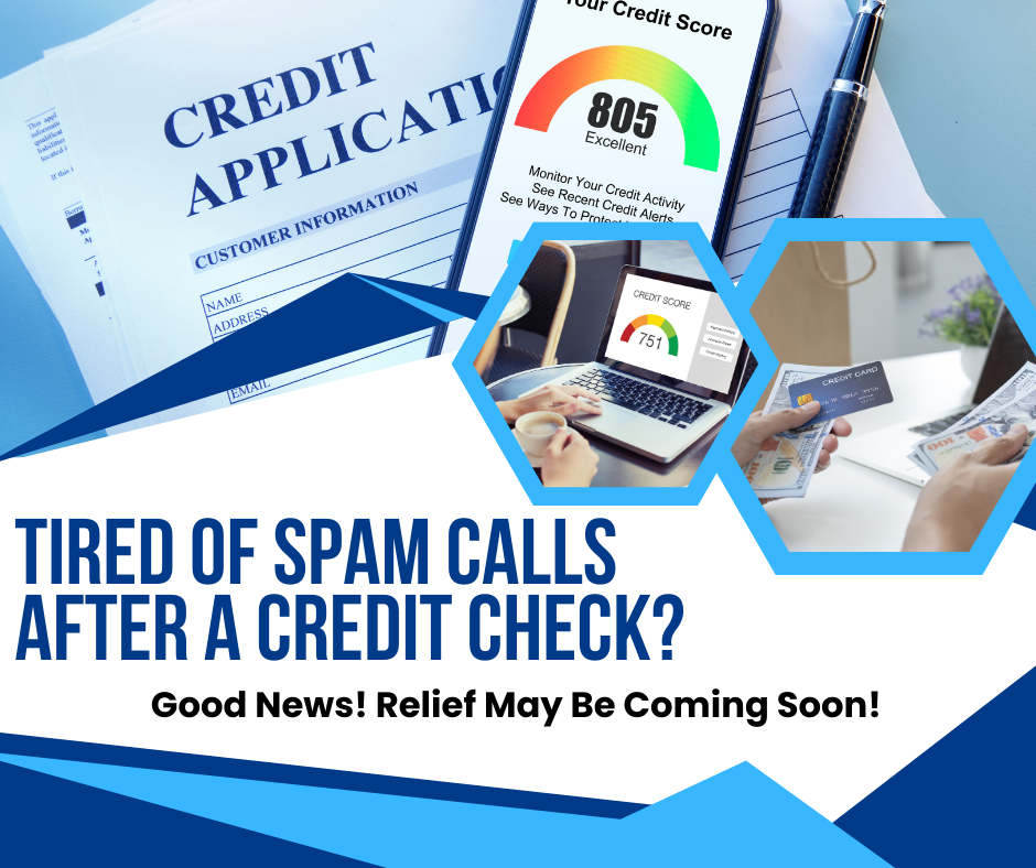 Image showing a "Credit Application" form and a smartphone with an 805 credit score. Text reads, "Tired of Spam Calls? Relief May Be Coming Soon!"